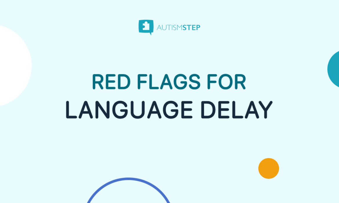 AutismSTEP Singapore -Red-Flags-For-Language-Delay