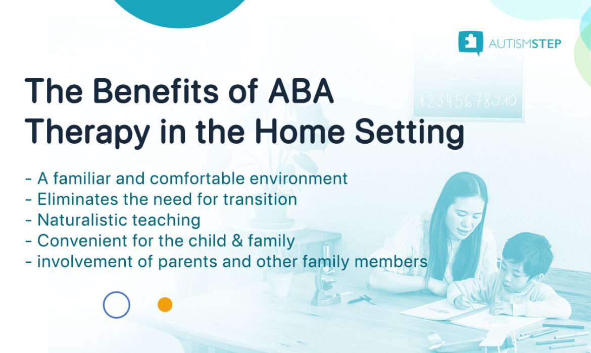 AutismSTEP - Benefits of ABA Therapy in the Home Setting