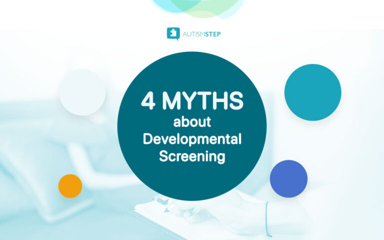 AutismSTEP - 4 Myths About Developmental Screening AutismSTEP - 4 Myths About Developmental Screening